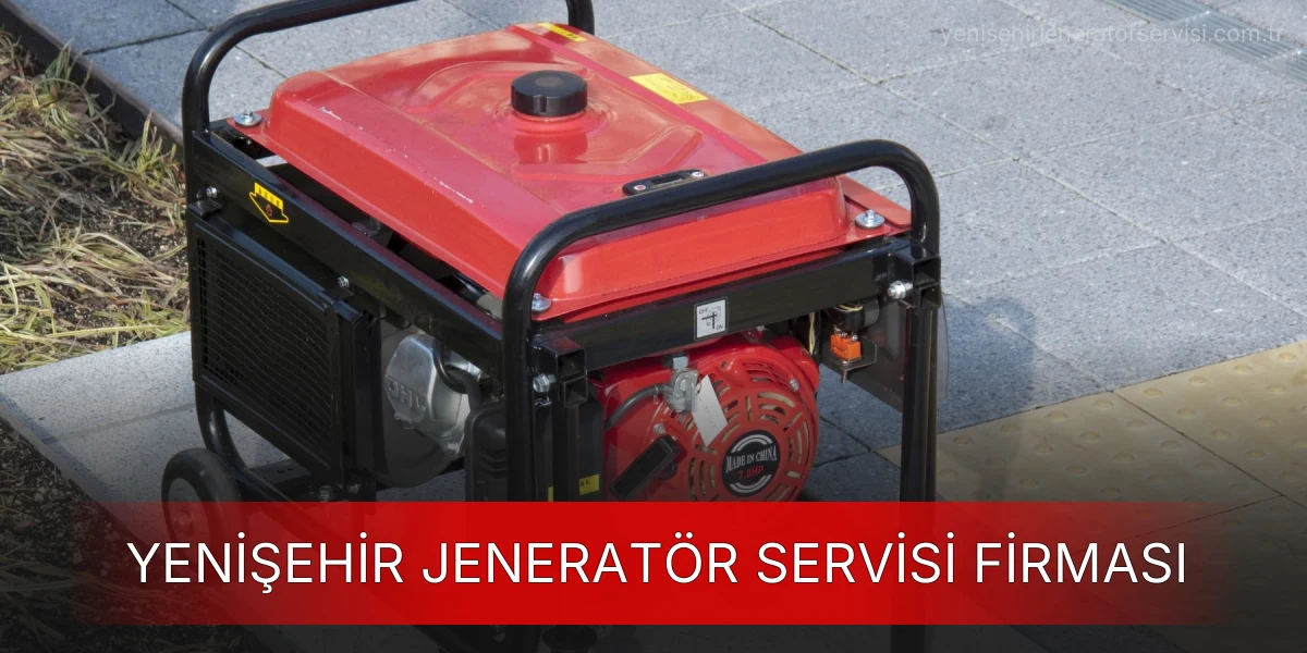 Yenişehir Jeneratör Servisi Firması